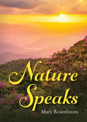 Nature Speaks - Mary Rosenbaum