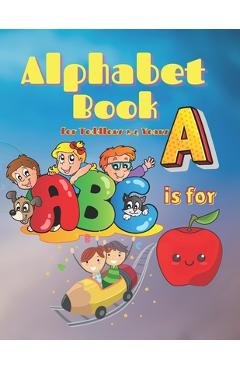 Coperta cărții 'Alphabet Book for Toddlers 2-4 Years: Alphabet Picture Book for Learning New Words, Educational Book for Kids &'