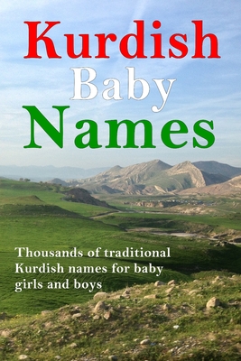 Kurdish Baby Names: Thousands of traditional Kurdish baby names for newborn boys and girls - Afrin Ibrahem