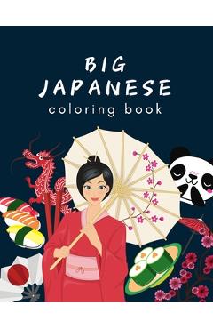 Coperta cărții 'Big Japanese Coloring Book: Oriental Adult and Kids Coloring Book, Japan Lovers Book with Themes Such as Geisha, Sumo,'
