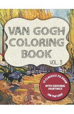 Coperta cărții 'Van Gogh Coloring Book - Vol. 3: 12 classic masterpieces to color, with original paintings on side featuring Portrait'