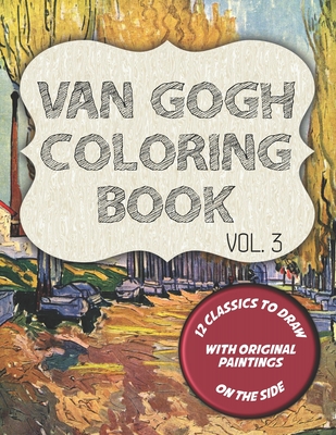 Coperta cărții 'Van Gogh Coloring Book - Vol. 3: 12 classic masterpieces to color, with original paintings on side featuring Portrait'