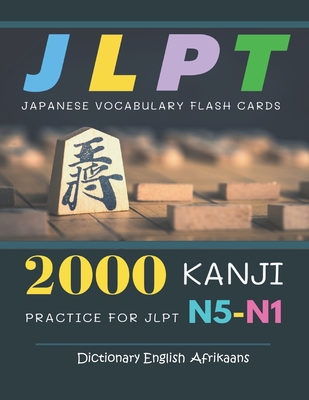 2000 Kanji Japanese Vocabulary Flash Cards Practice for JLPT N5-N1 Dictionary English Afrikaans: Japanese books for learning full vocab flashcards. Co - Hirata Osaka