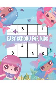 Coperta cărții 'Easy Sudoku For Kids: 100 Easy Sudoku Puzzles From Beginner and solution, Kids Activities Books - Jay Jakkapan'