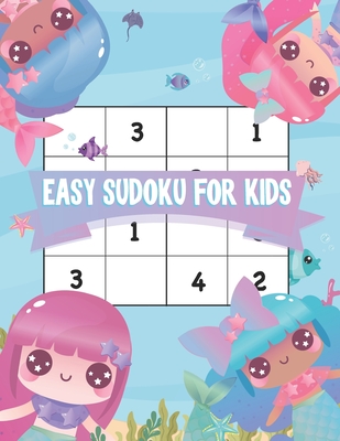 Coperta cărții 'Easy Sudoku For Kids: 100 Easy Sudoku Puzzles From Beginner and solution, Kids Activities Books - Jay Jakkapan'