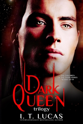 Coperta cărții 'The Children of the Gods Series Books 32-34: Dark Queen Trilogy - I. T. Lucas'