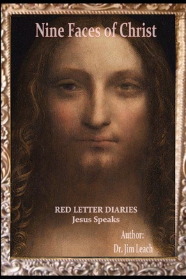 Nine Faces of Christ: Red Letter Diaries Jesus Speaks, Lost Years Jesus - Jim Leach
