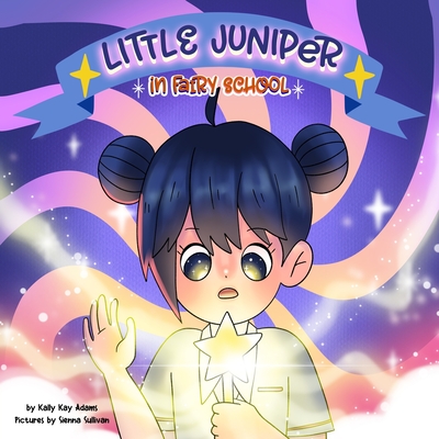 Little Juniper in Fairy School: bedtime story for kids age 3-5, kids books - Sienna Sullivan