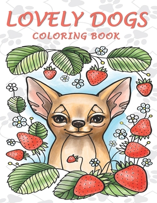 Lovely Dogs Coloring Book: An Adult Coloring Book Featuring 50 Charming and Relaxing Dog Designs - Fun Publishing