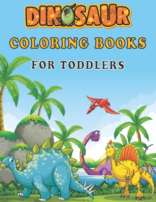 Dinosaur Coloring Books For Toddlers: A toddlers coloring books ( boys & girls or any preschoolers ages 2-4, 4-8 who like dinosaurs) with 40 Cute Dino - Ouaayi Zineb