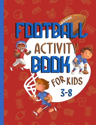 football activity book for kids 3-8: A fun football gift for kids age 3 and up - Zags Press