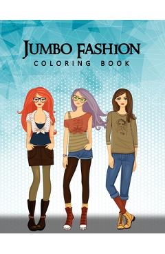 Poza produsului Jumbo Fashion Coloring Book: A Coloring Book For Girls with 90+ Fun, Cute & Fresh Fashion Styles - Az Publications