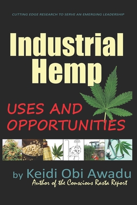 Industrial Hemp: Uses and Opportunities - Keidi Obi Awadu