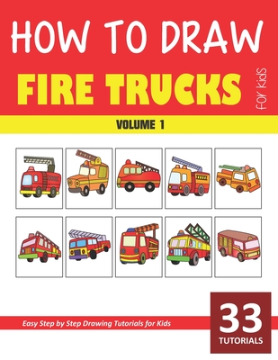 How to Draw Fire Trucks for Kids - Volume 1 - Sonia Rai