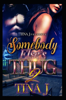 Somebody Else's Thug 2 - Tina J