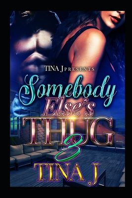 Somebody Else's Thug 3 - Tina J