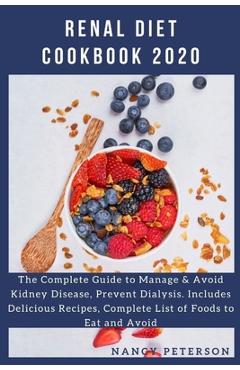 Poza produsului Renal Diet Cookbook 2020: The Complete Guide to Manage & Avoid Kidney Disease, Prevent Dialysis. Includes Delicious Recipes, Complete List of Fo - Nancy Peterson