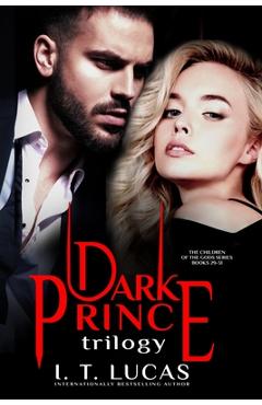 Poza produsului The Children of the Gods Series Books 29-31: Dark Prince Trilogy - I. T. Lucas
