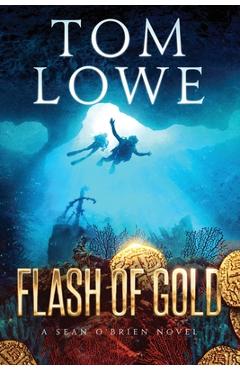 Coperta cărții 'Flash of Gold: A Sean O'Brien Novel - Tom Lowe'