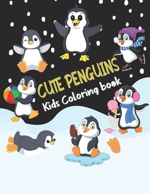 Cute Penguins Kids Coloring book: Big, simple and easy Funny cute penguins coloring book for kids, boys, girls and toddlers. Large pictures Children A - Mighty Dreams Publishing