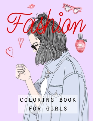 Coperta cărții 'Fashion: COLORING BOOK FOR GIRLS: FASHION: COLORING BOOK FOR GIRLS.. Creative fashion coloring book for girls ages'