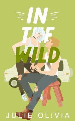 In The Wild: A Single Dad Romance - Julie Olivia