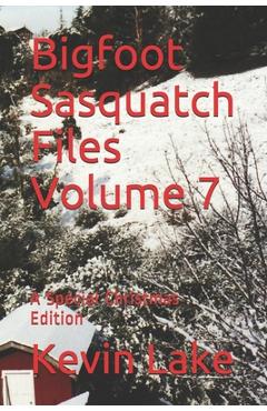 Poza produsului Bigfoot Sasquatch Files Volume 7: A Special Christmas Edition - Kevin Lake