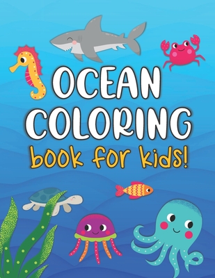 Ocean Coloring Book For Kids: Sea Life Animals, Fun Coloring Pages for Kids Ages 4-8, Cute Marine Life Coloring Book with Sharks, Octopuses, Fish, W - Blue Moonlight Designs