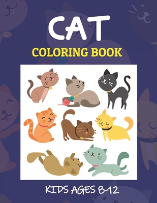 Cat Coloring Book Kids Ages 8-12: 35 + New Cat simple and fun designs Coloring Books For Girls, Boys (Excellent Gift for Children's) - Mnktn Publications