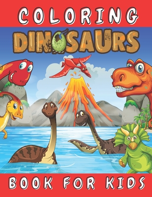 Dinosaurs Coloring Book for Kids: Color Fun and Learn All About Dinosaurs and Prehistoric Creatures - Great Gift for for Boys Girls Toddlers Preschool - Micheal Drawing