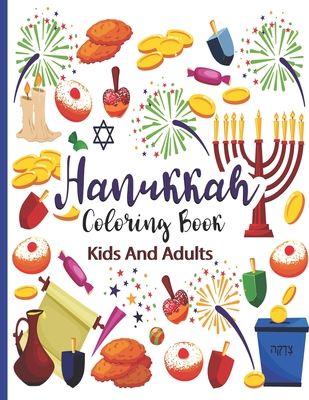 Hanukkah Coloring Book For Kids And Adults: Chanukah Coloring Book for Kids A Special Holiday Gift for Kids Ages 4-8 - A Jewish Holiday Gift For Kids - Barfee Coloring House