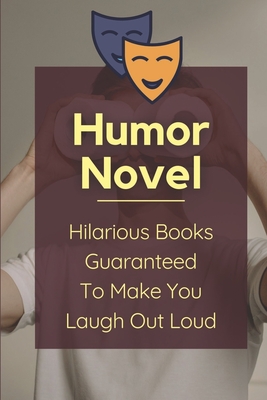 Humor Novel: Hilarious Books Guaranteed To Make You Laugh Out Loud: Humor Romance Novel - Son Bawks