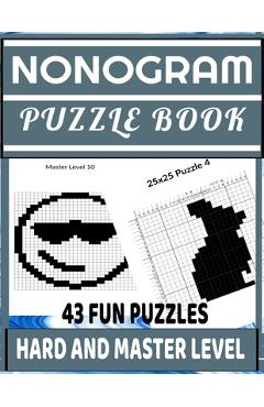 Coperta cărții 'Nonogram Puzzle Book: Picross: Hanjie: Griddlers: Nonogram Puzzle Books for Adults: Japanese Crossword Picture Puzzles'