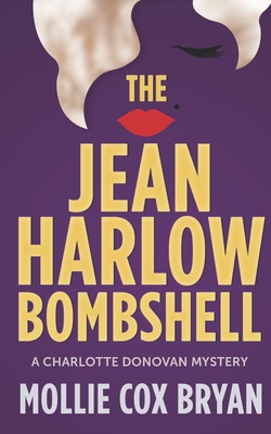 The Jean Harlow Bombshell: A Charlotte Donovan Mystery - Mollie Cox Bryan
