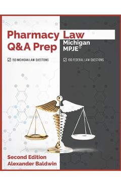 Poza produsului Pharmacy Law Q&A Prep: Michigan MPJE: Second Edition - Alexander Baldwin