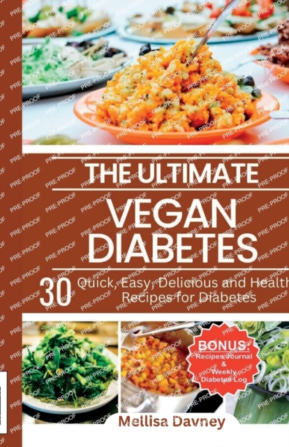 The Ultimate Vegan Diabetes Cookbook: 30 Quick, Easy, Delicious and Healthy Recipes for Diabetes - Mellisa Davney