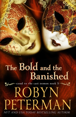 The Bold and the Banished: A Paranormal Women's Fiction Novel: Good To The Last Demon Book 3 - Robyn Peterman