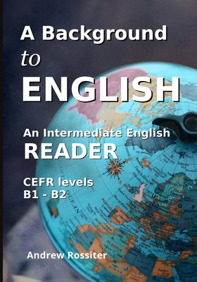 A Background to English: A cultural intermediate English reader - Andrew Rossiter