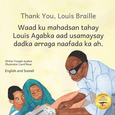 Thank You, Louis Braille: Reading and Writing with Fingertips in English and Somali - Ready Set Go Books