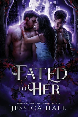 Fated To Her - Jessica Hall