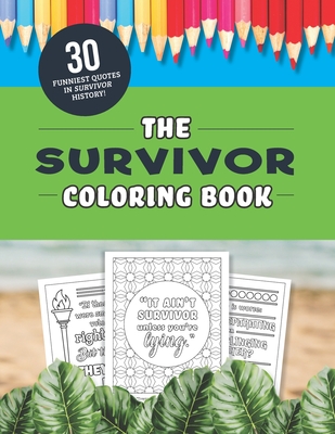 The Survivor Coloring Book: The 30 Funniest Quotes from the TV Show! - Jenine Zimmers