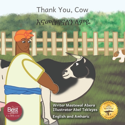 Thank You Cow: The Origin Of Some Of Ethiopia's Best Foods in English and Amharic - Ready Set Go Books