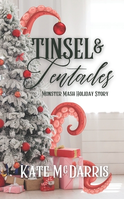 Tinsel & Tentacles: Monster Mash Holiday Story - Kate Mcdarris