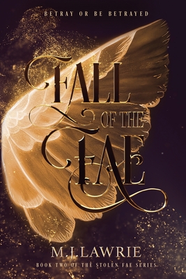 Fall of the Fae: Book Two of the Stolen Fae series - M. J. Lawrie