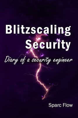 Blitzscaling security: Diary of a security engineer - Sparc Flow