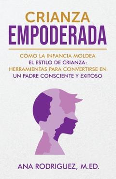 Coperta cărții 'Crianza Empoderada - Ana M. Rodriguez'