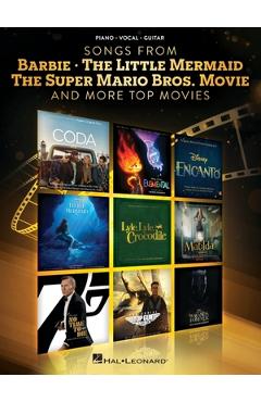 Coperta cărții 'Songs from Barbie, the Little Mermaid, the Super Mario Bros. Movie, and More Top Movies - Piano/Vocal/Guitar'