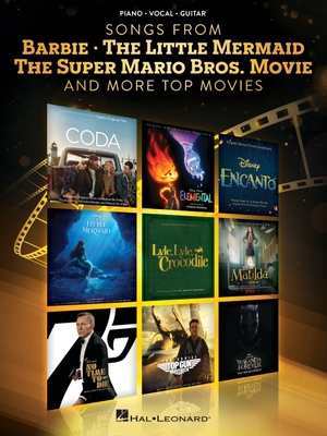 Songs from Barbie, the Little Mermaid, the Super Mario Bros. Movie, and More Top Movies - Piano/Vocal/Guitar Arrangements - 