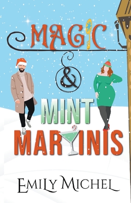 Magic and Mint Martinis - Emily Michel