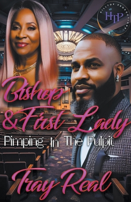Bishop & First Lady Pimpin In The Pulpit - Author Tray Real